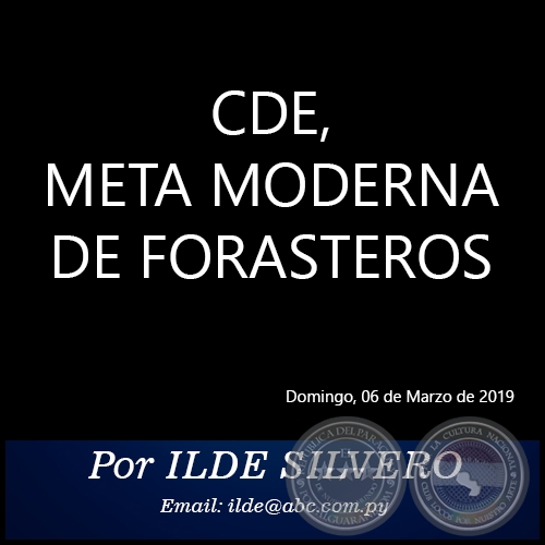 CDE, META MODERNA DE FORASTEROS - Por ILDE SILVERO - Domingo, 06 de Marzo de 2019